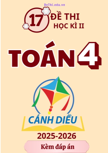 Tổng hợp 17 Đề thi học kì 2 môn Toán Lớp 4 Cánh Diều 2025-2026 (Kèm đáp án)